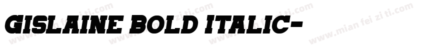 Gislaine Bold Italic字体转换